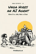 Unga Hires an AI Agent — illustrated Unga Report cover about giving AI clear jobs and checking its work.
